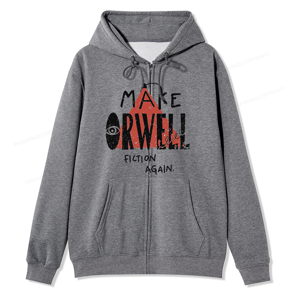 Pagewings Make Orwell Fiction Again Unisex Fleece Zip Up Hoodie