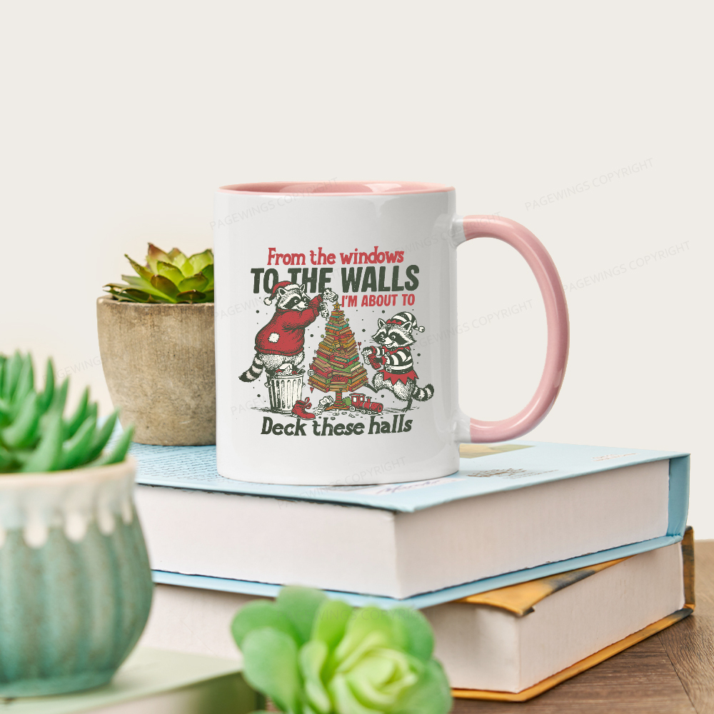 Pagewings I'm About To Deck These Halls Christmas Mug