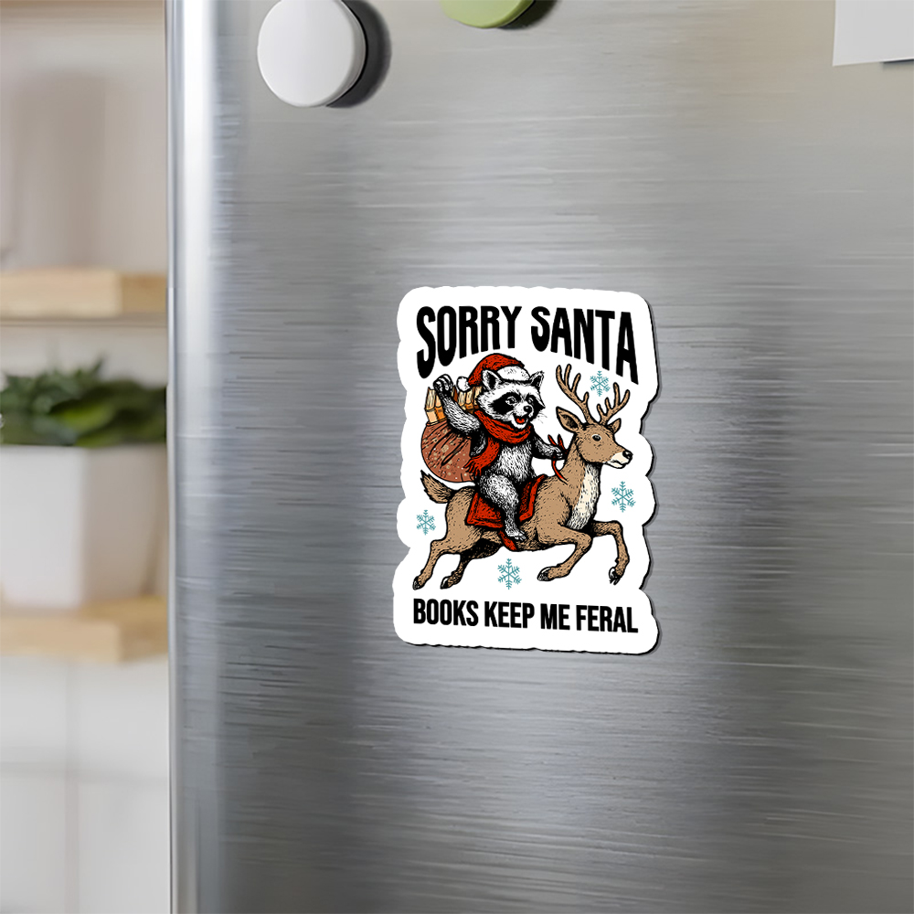 Pagewings Sorry Santa Books Keep Me Feral Fridge Magnet