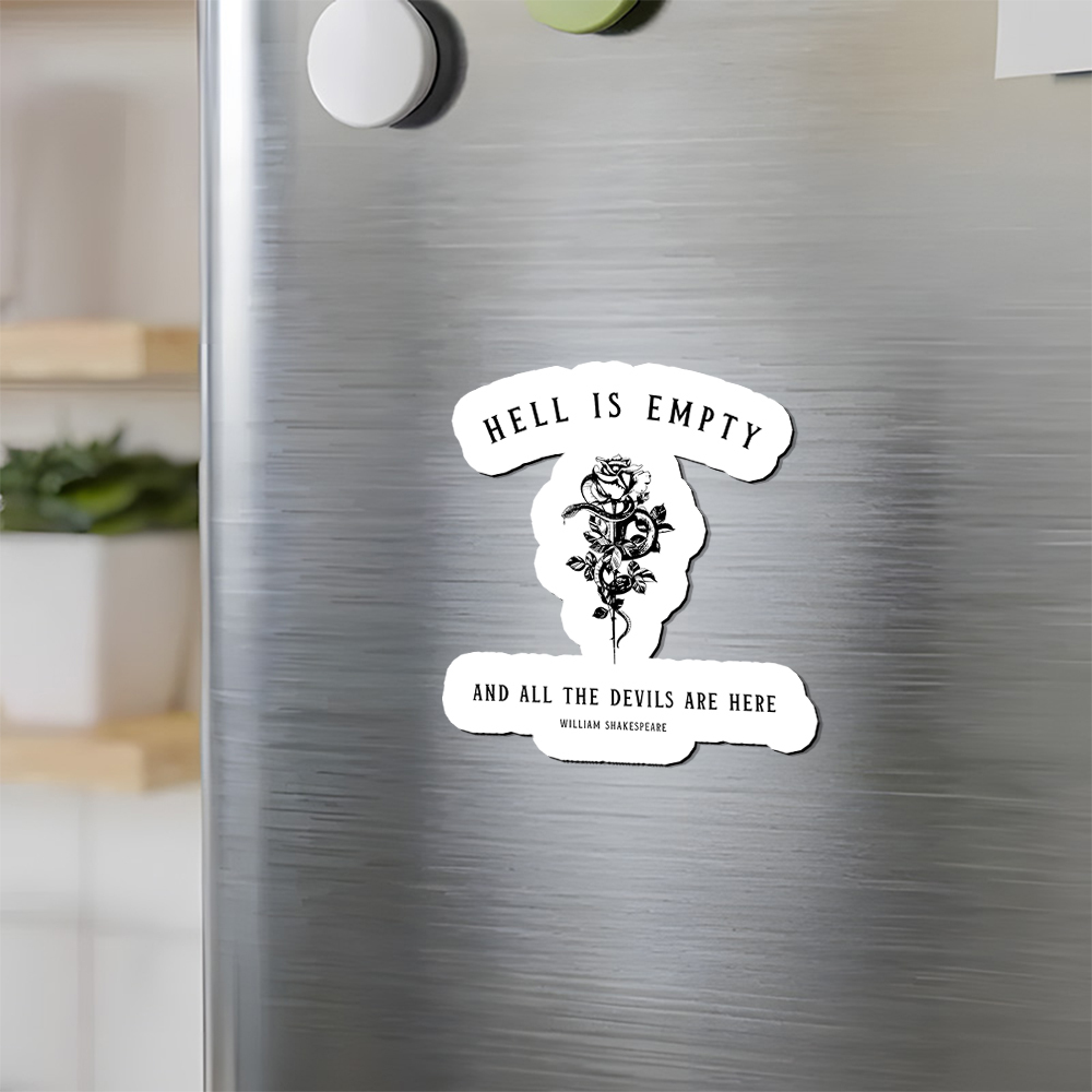 Pagewings Hell Is Empty And All The Devils Are Here Fridge Magnet