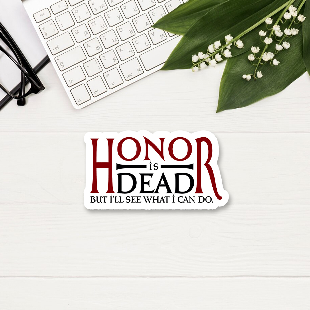 Pagewings Honor Is Dead But I’ll See What I Can Do Sticker