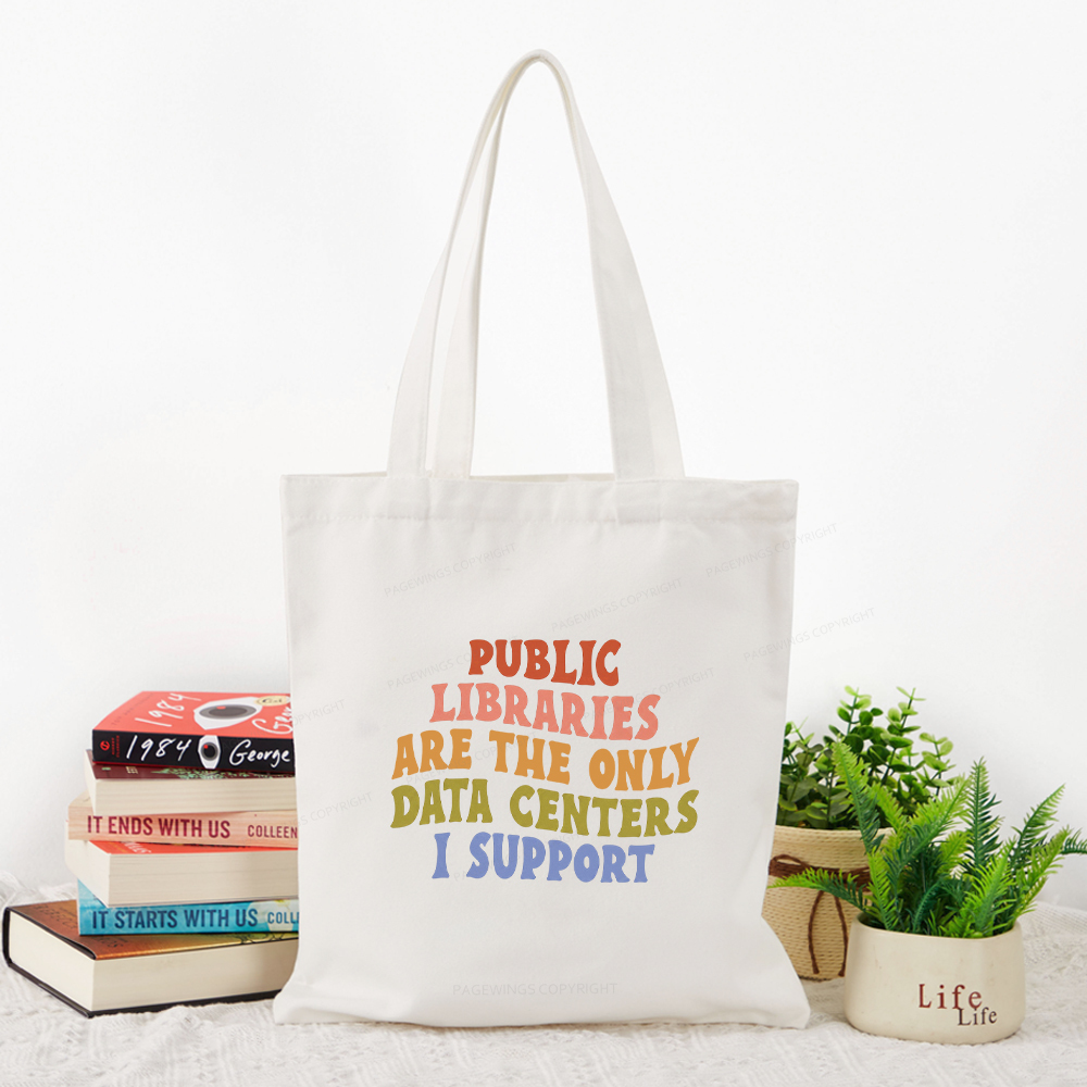 Pagewings Public libraries are the only data centers I support Tote Bag