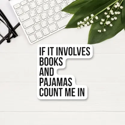 Pagewings If It Involves Books And Pajamas Count Me In Sticker