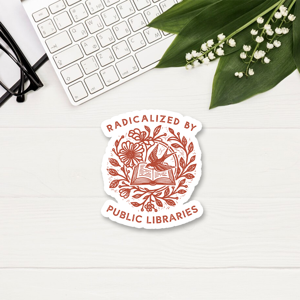 Radicalized By Public Libraries Sticker