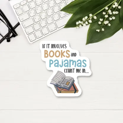 Pagewings If It Involves Books And Pajamas Count Me In Sticker