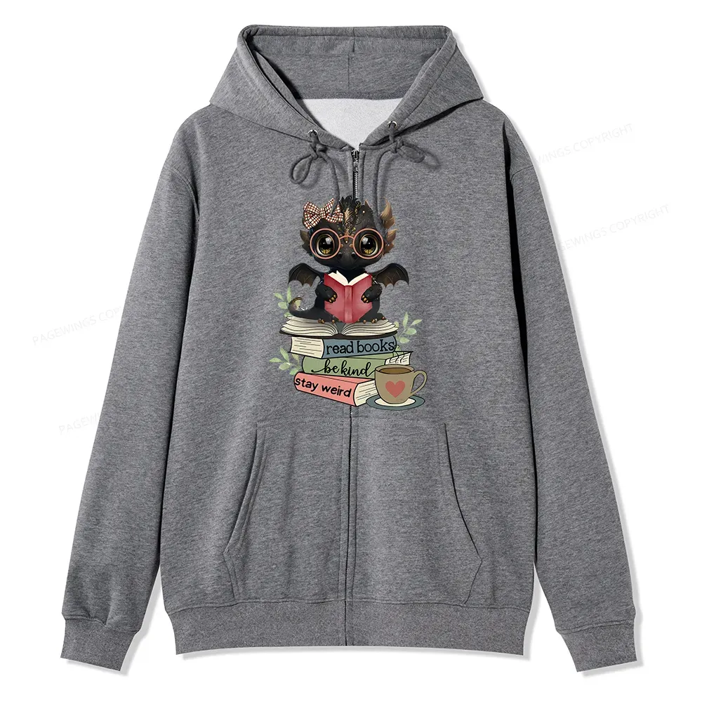 Pagewings Cute Dragon Read Books Be Kind Stay Weird Unisex Fleece Zip Up Hoodie