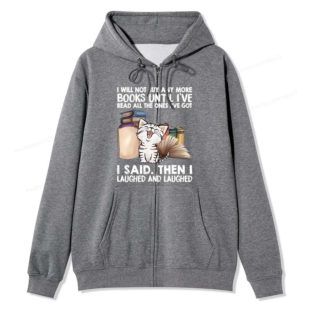 Pagewings I Will Not Buy Any More Books Unisex Fleece Zip Up Hoodie