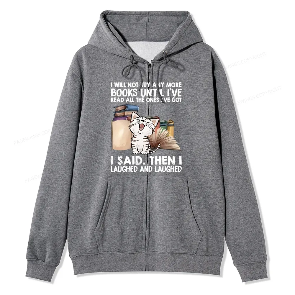 Pagewings I Will Not Buy Any More Books Unisex Fleece Zip Up Hoodie