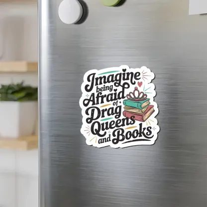 Pagewings Imagine Being Afraid Of Drag Queens And Books Fridge Magnet