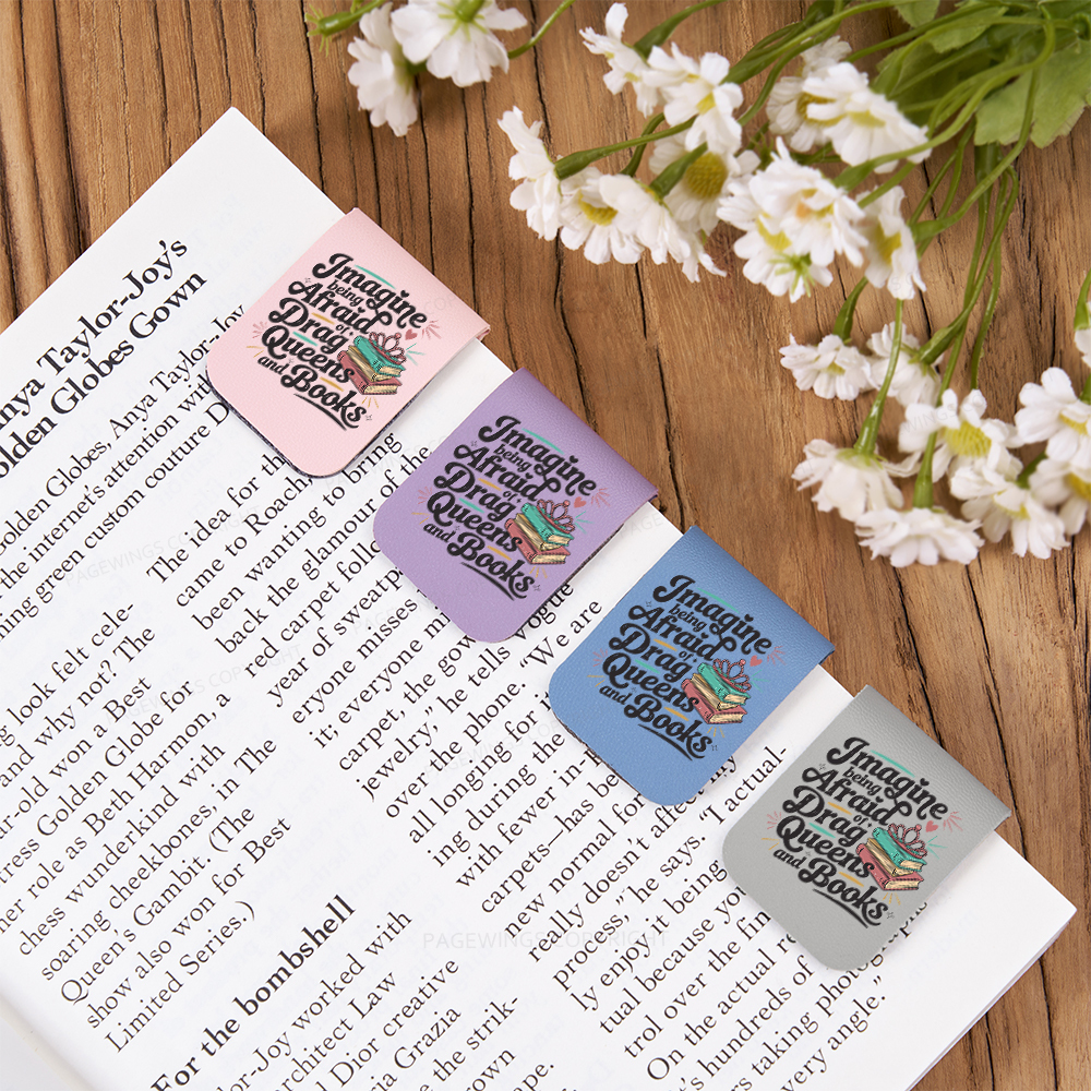 Pagewings Imagine Being Afraid Of Drag Queens And Books Feathers Quotes Magnetic Bookmark