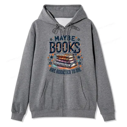 Pagewings Maybe Books Are Addicted To Me Unisex Fleece Zip Up Hoodie