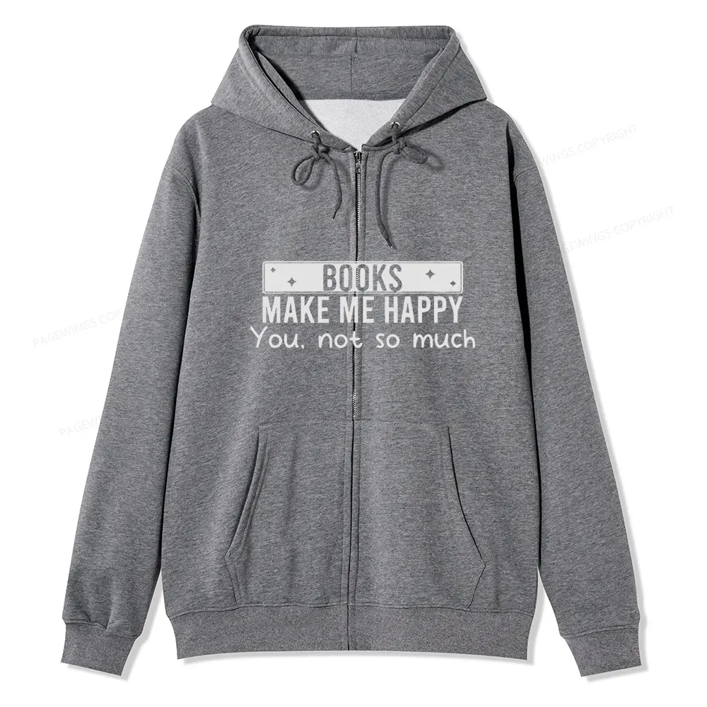 Pagewings Books Make Me Happy You Not So Much Unisex Fleece Zip Up Hoodie