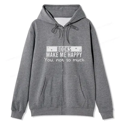 Pagewings Books Make Me Happy You Not So Much Unisex Fleece Zip Up Hoodie