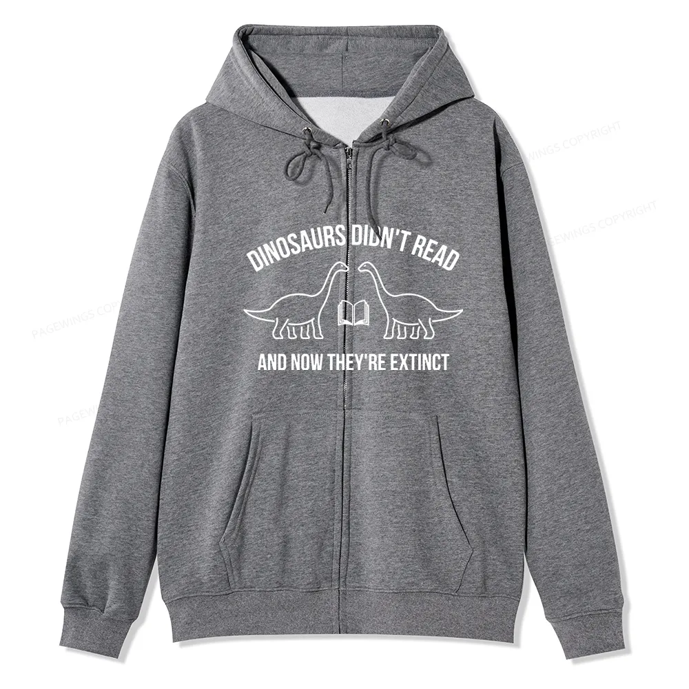 Pagewings Dinosaurs Didn't Read Unisex Fleece Zip Up Hoodie