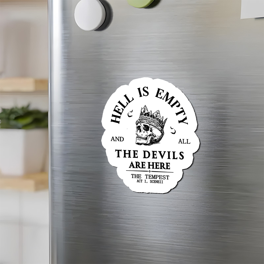Pagewings Hell Is Empty And All The Devils Are Here Fridge Magnet