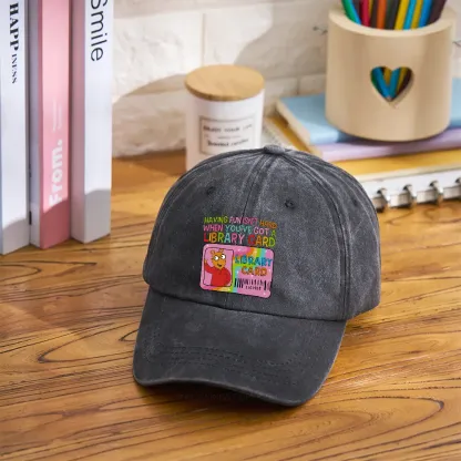 Pagewings Having Fun Isn't Hard When You've Got A Library Card Teacher Vintage Washed Cap