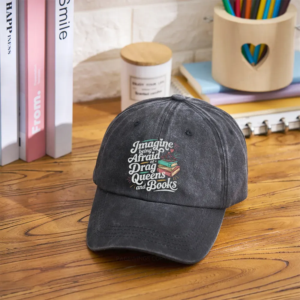 Pagewings Imagine Being Afraid Of Drag Queens And Books Washed Cap