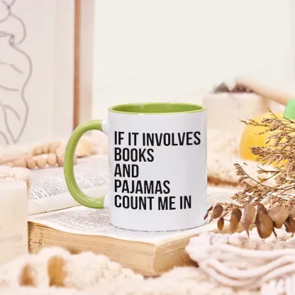 [Copy][Copy]Pagewings If It Involves Books And Pajamas Count Me In Mug