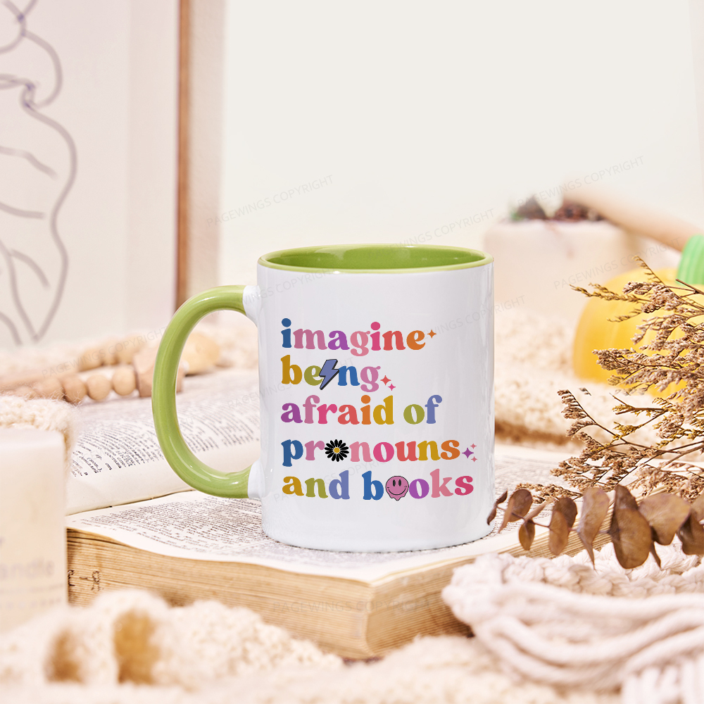 Pagewings Imagine Being Afraid Of Pronouns And Books Mug