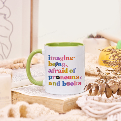 Pagewings Imagine Being Afraid Of Pronouns And Books Mug
