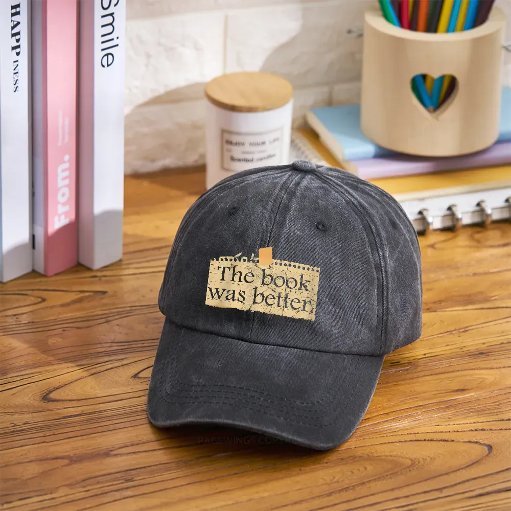 Pagewings The Book Was Better Washed Cap