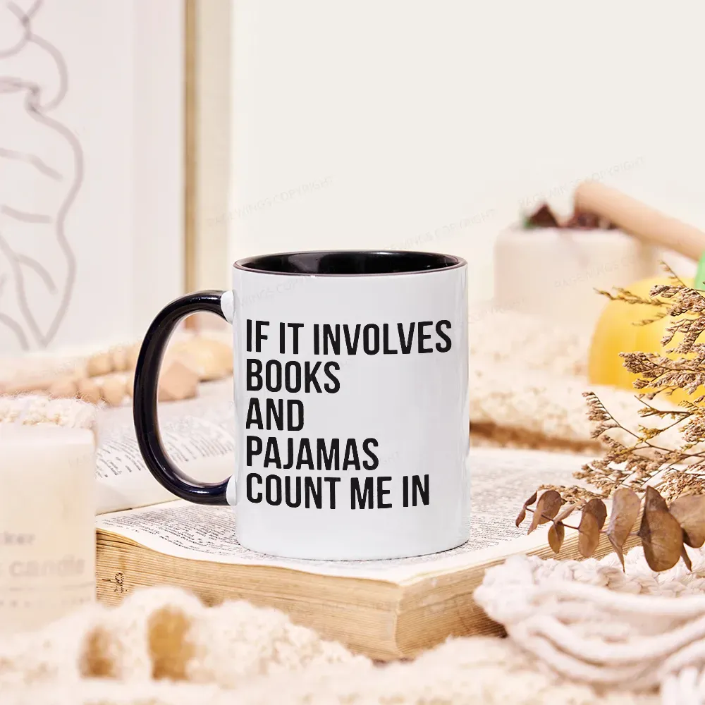 [Copy][Copy]Pagewings If It Involves Books And Pajamas Count Me In Mug