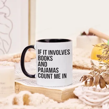 [Copy][Copy]Pagewings If It Involves Books And Pajamas Count Me In Mug