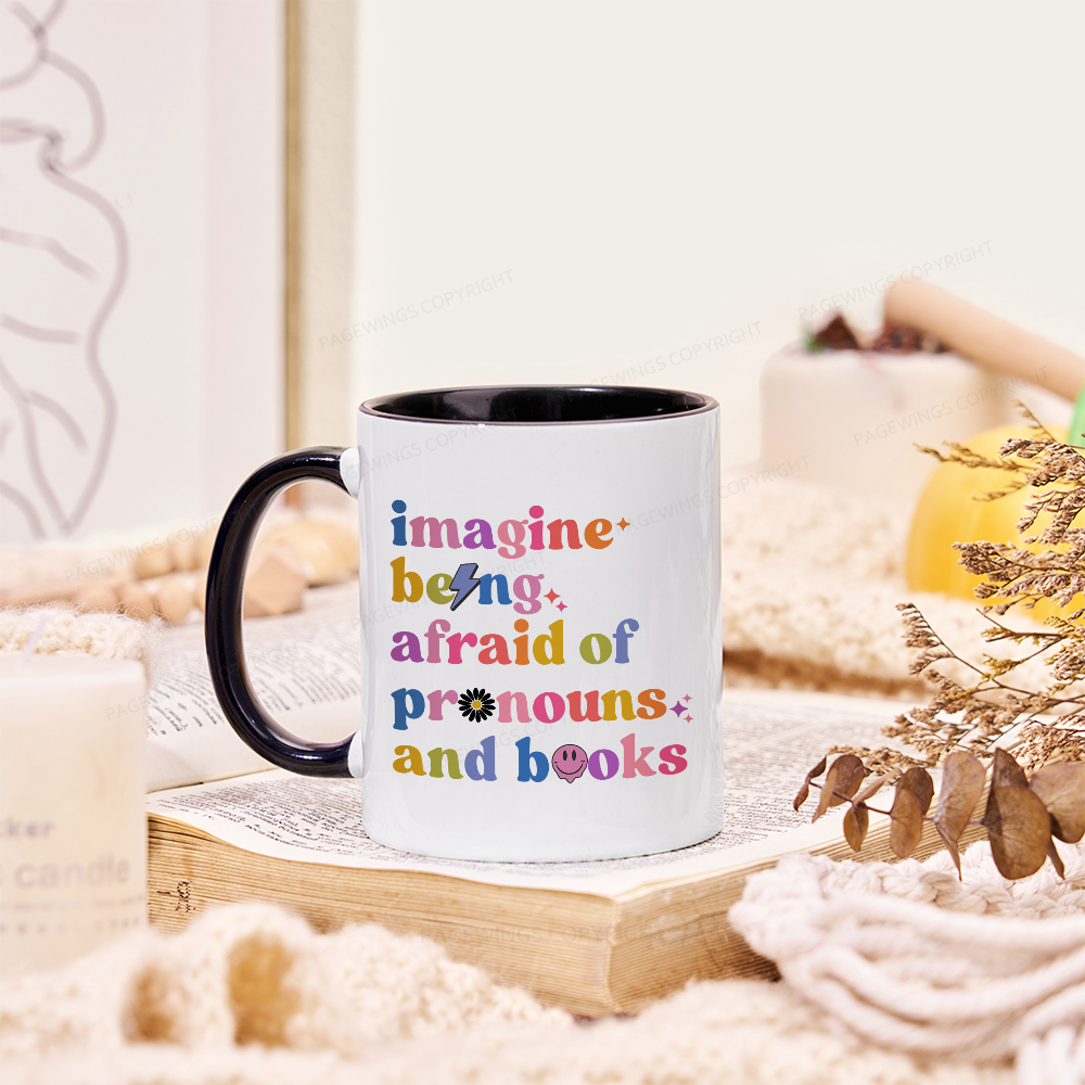 Pagewings Imagine Being Afraid Of Pronouns And Books Mug