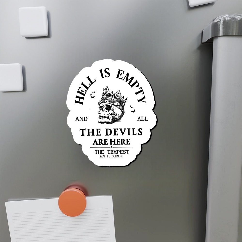 Pagewings Hell Is Empty And All The Devils Are Here Fridge Magnet