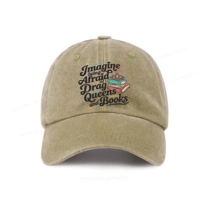 Pagewings Imagine Being Afraid Of Drag Queens And Books Washed Cap