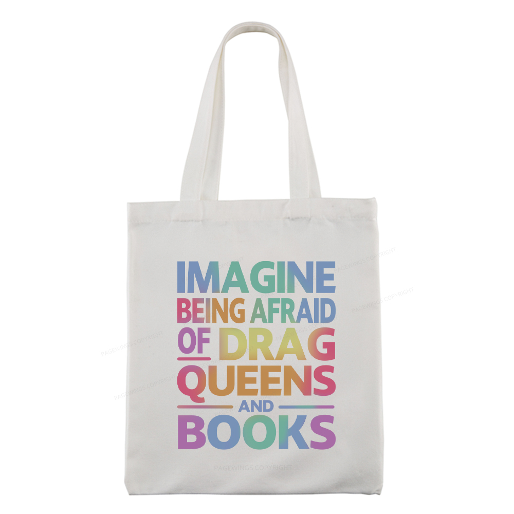 Pagewings Imagine Being Afraid Of Drag Queens And Books Tote Bag