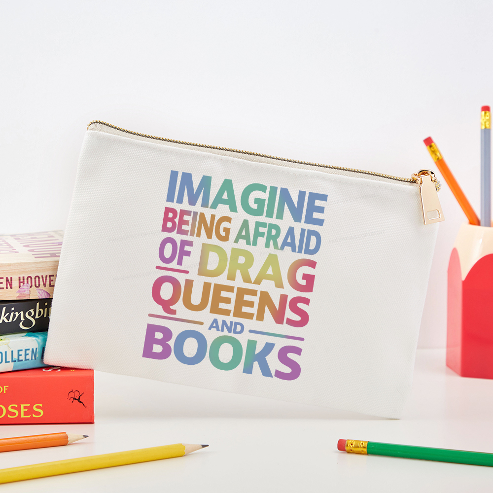 Pagewings Imagine Being Afraid Of Drag Queens And Books Pouch
