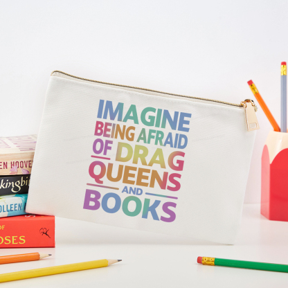Pagewings Imagine Being Afraid Of Drag Queens And Books Pouch