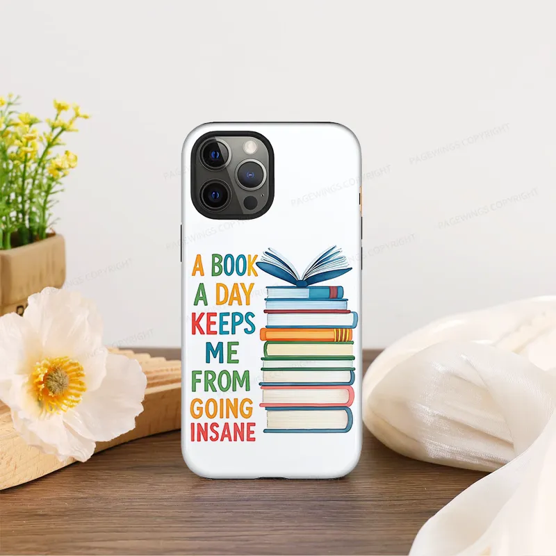Pagewings A Book A Day Keeps Me From Going Insane Phone Case