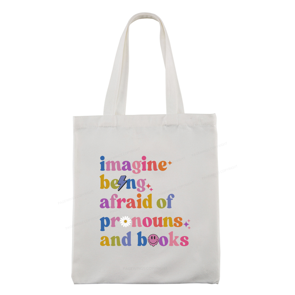 Pagewings Imagine Being Afraid Of Pronouns And Books Tote Bag