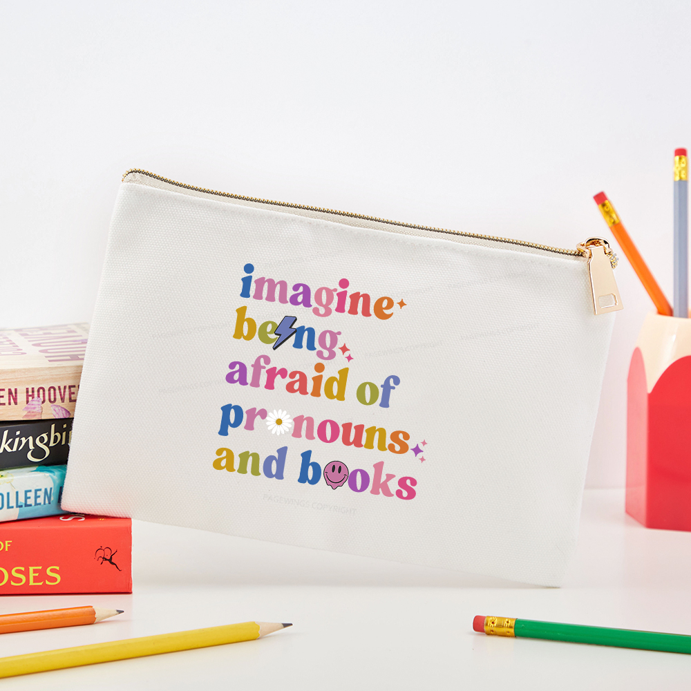 Pagewings Imagine Being Afraid Of Pronouns And Books Pouch