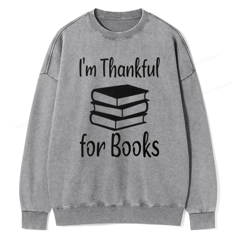 Pagewings Thanksgiving I Am Thankful For Books Unisex Washed Sweatshirt
