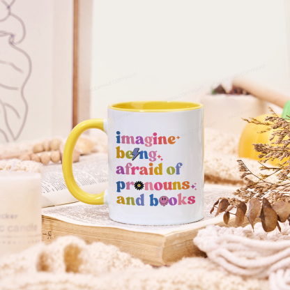 Pagewings Imagine Being Afraid Of Pronouns And Books Mug