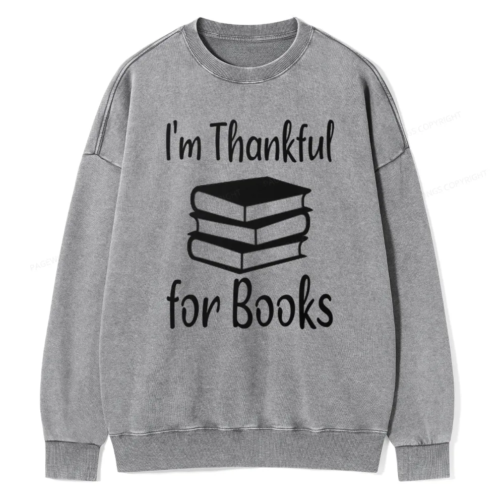 Pagewings Thanksgiving I Am Thankful For Books Unisex Washed Sweatshirt