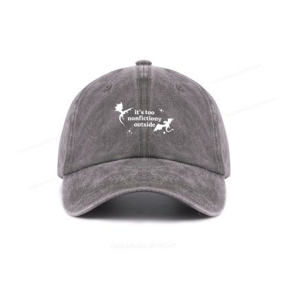 Pagewings It’s Too Nonfictiony Outside Washed Cap