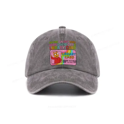 Pagewings Having Fun Isn't Hard When You've Got A Library Card Teacher Vintage Washed Cap
