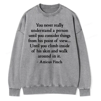 Pagewings You Never Really Understand A Person Unisex Washed Sweatshirt