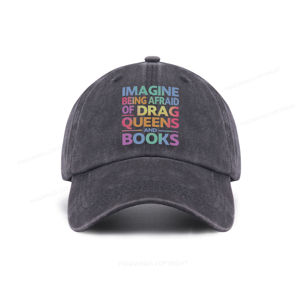 Pagewings Imagine Being Afraid Of Drag Queens And Books Washed Cap