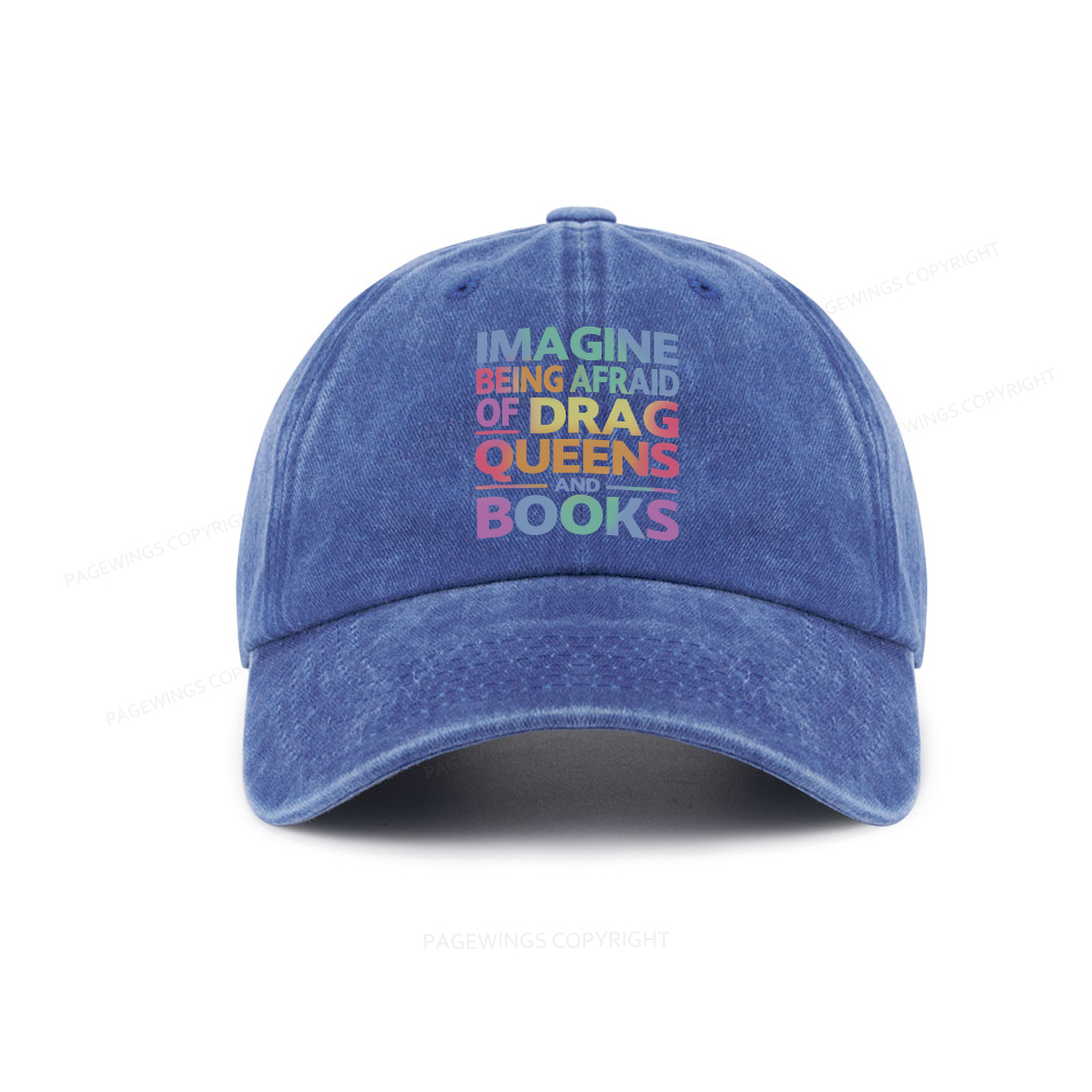 Pagewings Imagine Being Afraid Of Drag Queens And Books Washed Cap
