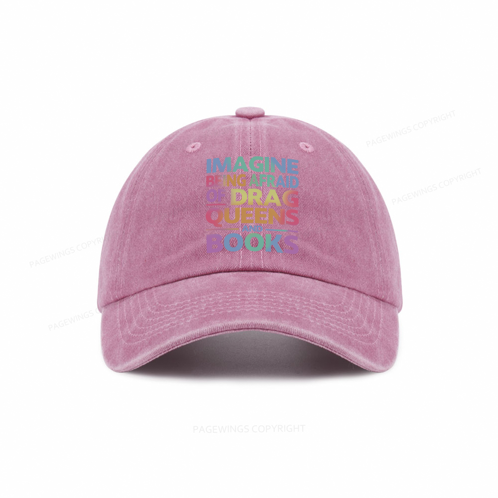 Pagewings Imagine Being Afraid Of Drag Queens And Books Washed Cap