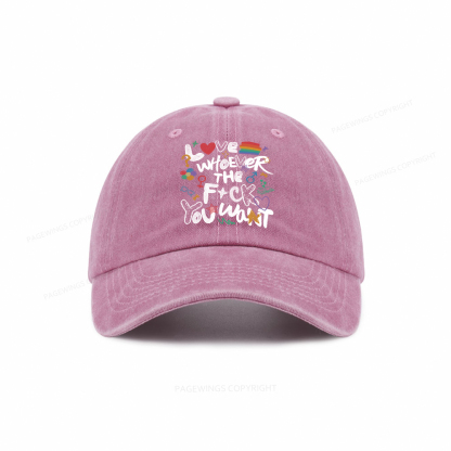 Pagewings Love Whoever The F*ck You Want Washed Cap