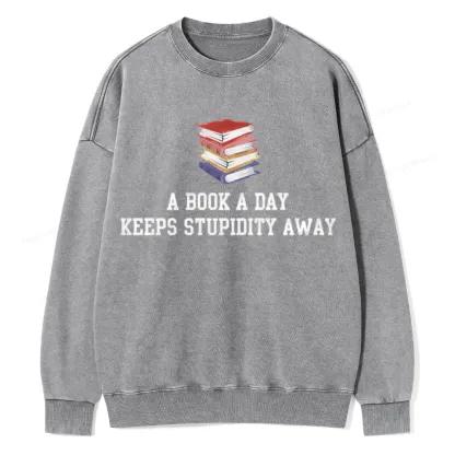Pagewings A Book A Day Keeps Stupidity Away Unisex Washed Sweatshirt