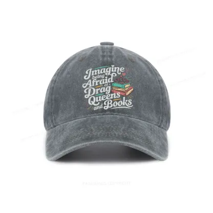 Pagewings Imagine Being Afraid Of Drag Queens And Books Washed Cap