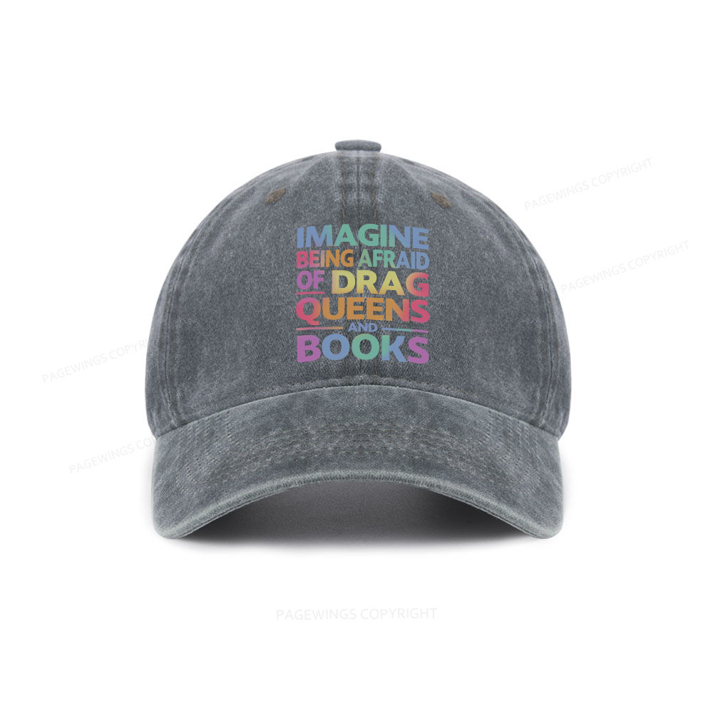 Pagewings Imagine Being Afraid Of Drag Queens And Books Washed Cap