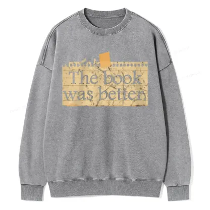 Pagewings The Book Was Better Unisex Washed Sweatshirt